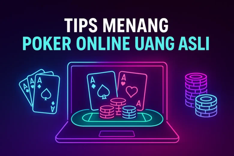 Banner Tips Menang Poker Online Uang Asli menampilkan laptop dengan kartu As dan tumpukan chip neon, serta slogan tips menang di latar gelap gradasi ungu dan biru