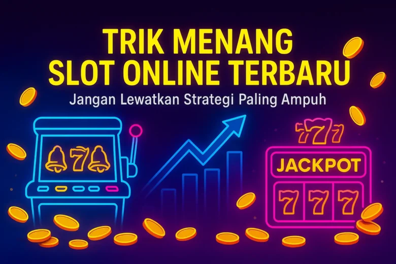Banner Trik Menang Slot Online Terbaru dengan neon slot machine, grafik naik, jackpot 777, dan koin emas di latar gelap gradasi biru ungu